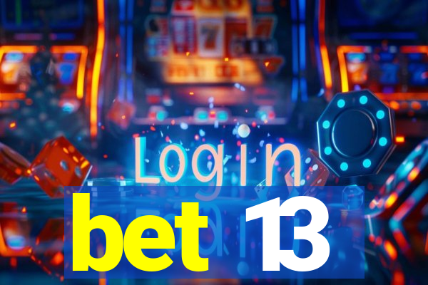 bet 13